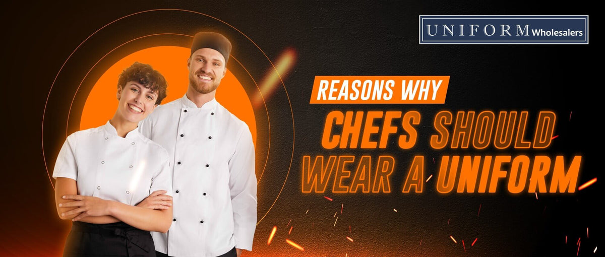 REASONS WHY CHEFS SHOULD WEAR A UNIFORM – Uniform Wholesalers