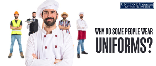 WHY DO SOME PEOPLE WEAR UNIFORMS?