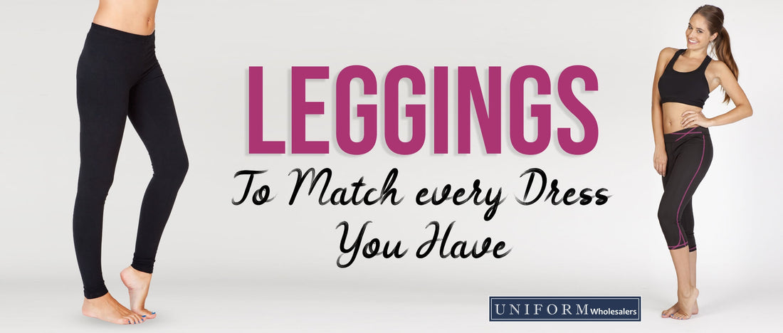 LEGGINGS TO MATCH EVERY DRESS YOU HAVE – Uniform Wholesalers